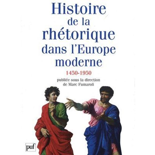 Histoire De La Rhétorique Dans L'europe Moderne (1450-1950)