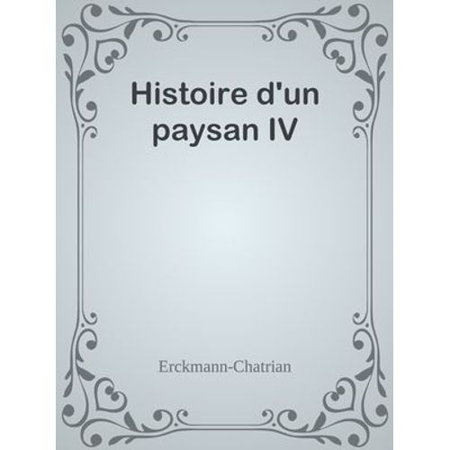 Histoire D'un Paysan Iv