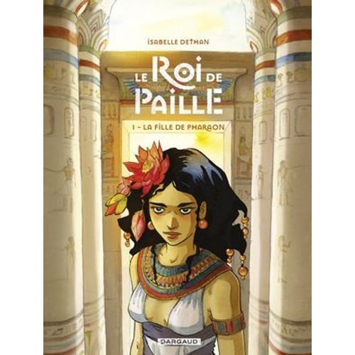 Le Roi De Paille - Tome 1 - La Fille De Pharaon