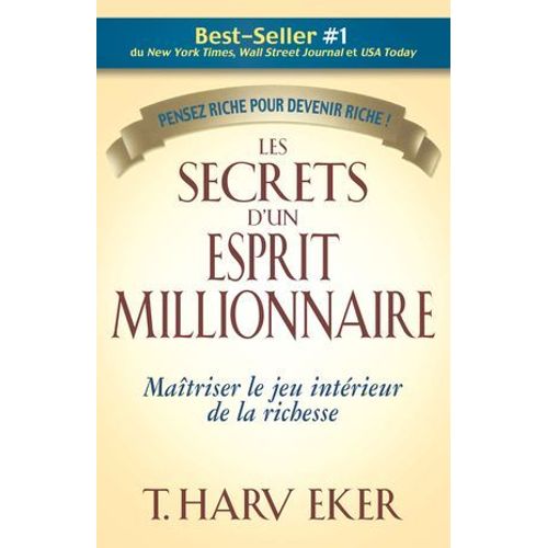 Les Secrets D'un Esprit Millionnaire - Maitrisez Le Jeu Intérieur De La Richesse