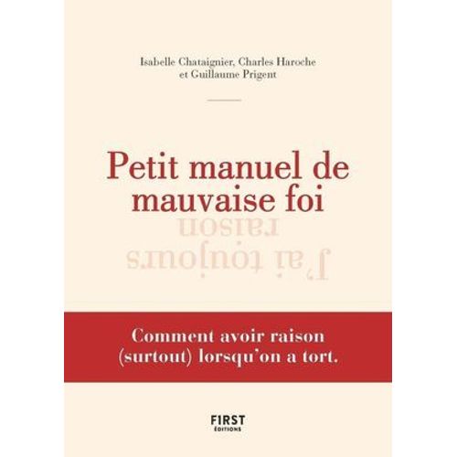 Petit Manuel De La Mauvaise Foi