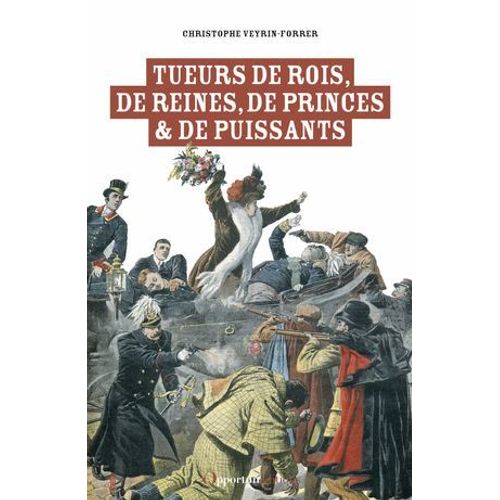 Tueurs De Rois, De Reines, De Princes & De Puissants