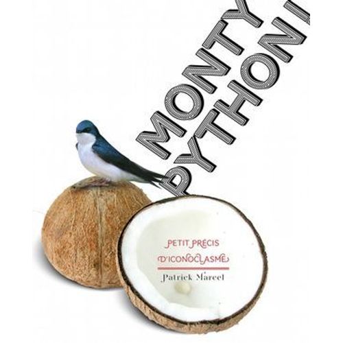 Monty Python ! - Petit Précis D'iconoclasme