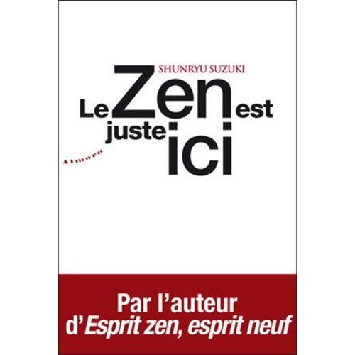 Le Zen Est Juste Ici