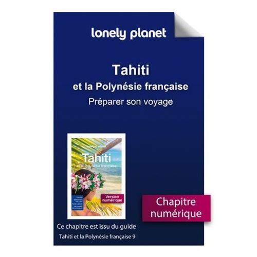 Tahiti Et La Polynésie Française 9ed - Préparer Son Voyage