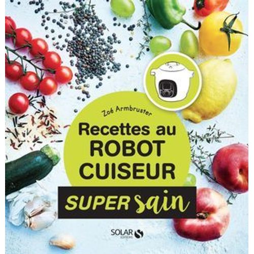 Recettes Healthy Au Robot Cuiseur - Super Sain