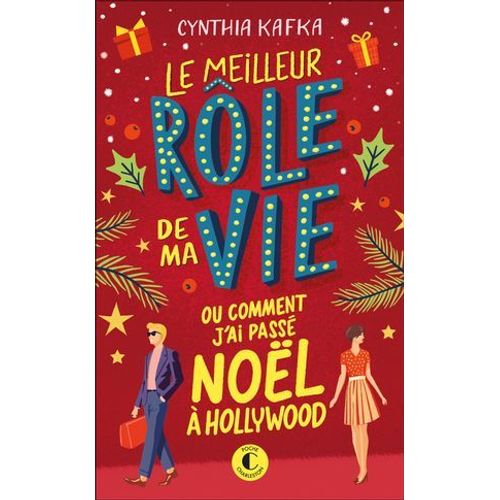 Le Meilleur Rôle De Ma Vie (Ou Comment J'ai Passé Noël À Hollywood)