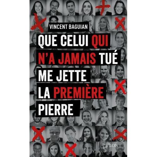 Que Celui Qui N'a Jamais Tué Me Jette La Première Pierre