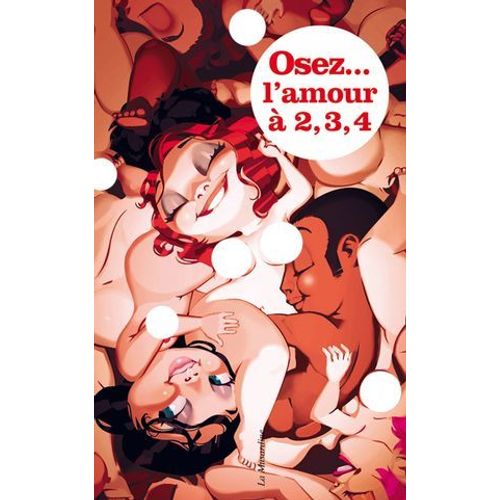 Osez Faire L'amour À 2, 3, 4...
