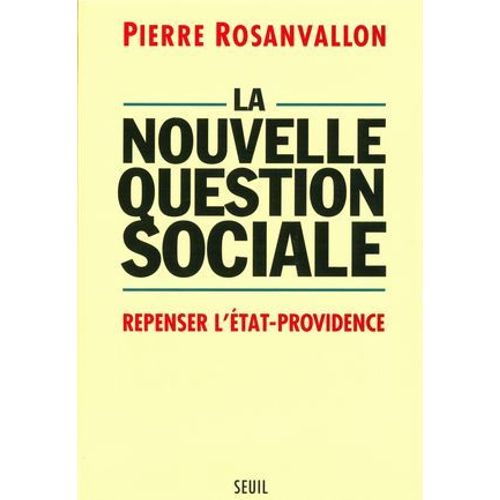 La Nouvelle Question Sociale. Repenser L'etat-Providence