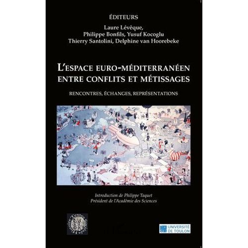 L'espace Euro-Méditerranéen Entre Conflits Et Métissages