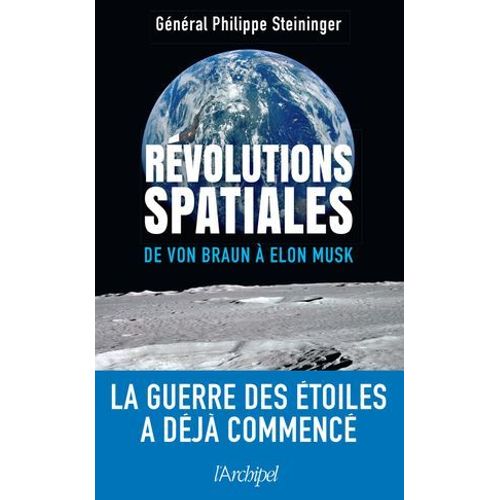 Révolutions Spatiales - De Von Braun À Elon Musk