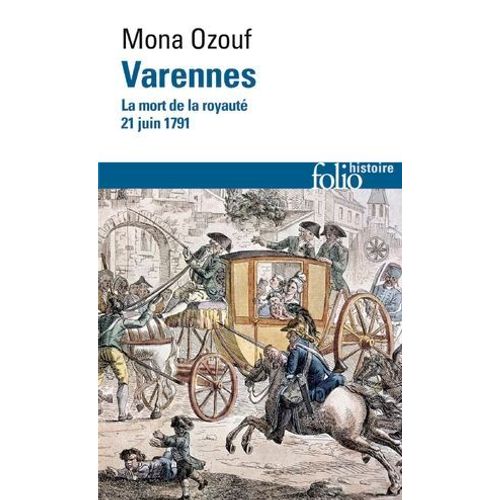 Varennes. La Mort De La Royauté (21 Juin 1791)
