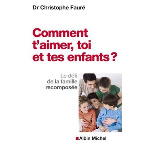 Comment T'aimer, Toi Et Tes Enfants ?