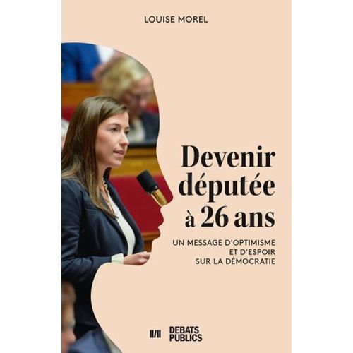 Devenir Députée À 26 Ans