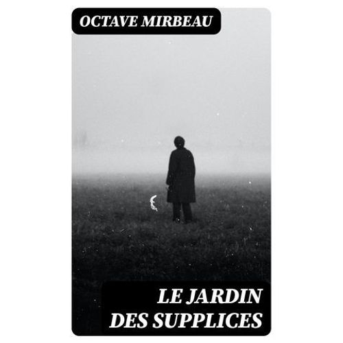 Le Jardin Des Supplices