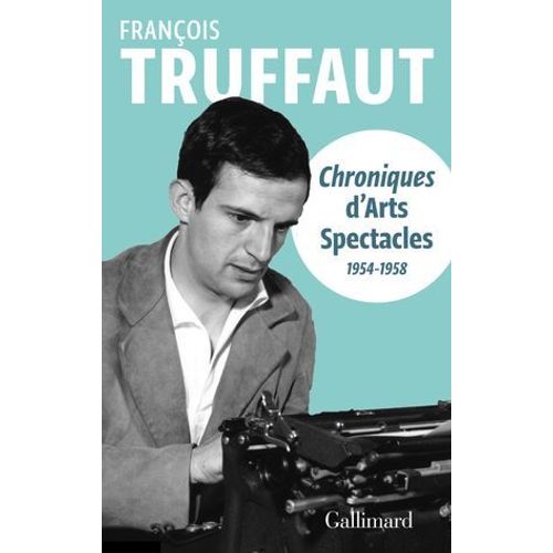 Chroniques D'arts-Spectacles (1954-1958)