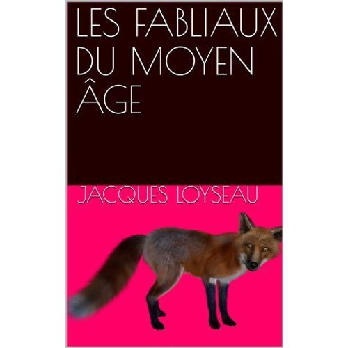 Les Fabliaux Du Moyen Âge ( Illustrée )