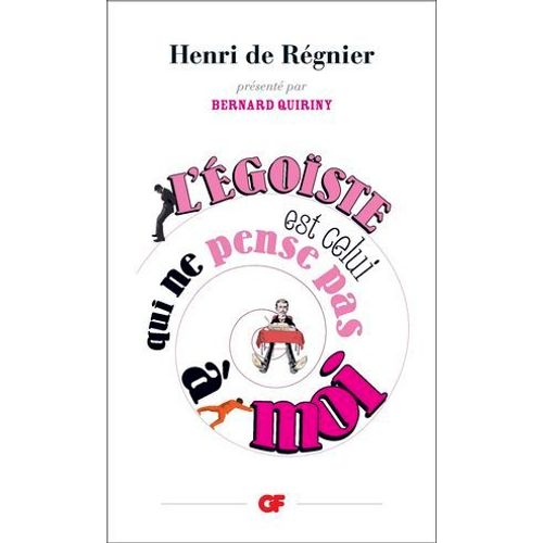 L'égoïste Est Celui Qui Ne Pense Pas À Moi