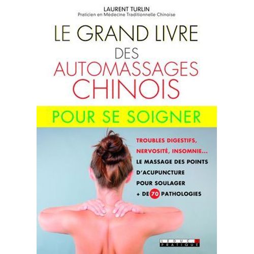 Le Grand Livre Des Automassages Chinois Pour Se Soigner