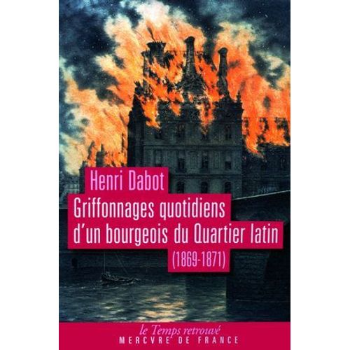 Griffonnages Quotidiens D'un Bourgeois Du Quartier Latin (1869-1871)