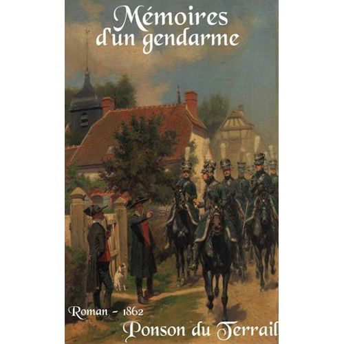 Me¿Moires D'un Gendarme