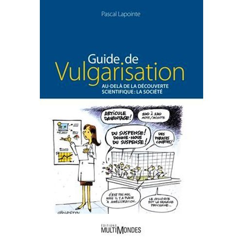 Guide De Vulgarisation. Au-Delà De La Découverte Scientifique