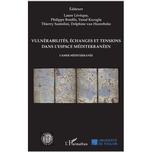 Vulnérabilités, Échanges Et Tensions Dans L'espace Méditerranéen