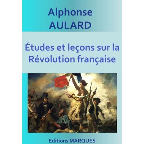 Études Et Leçons Sur La Révolution Française