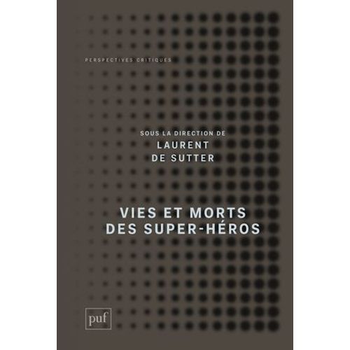 Vies Et Morts Des Super-Héros
