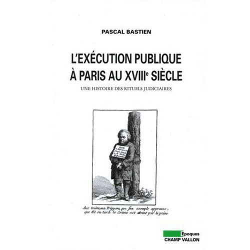 L'exécution Publique À Paris Au Xviiie Siècle