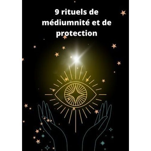 9 Rituels De Médiumnité Et De Protection