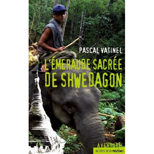 L'émeraude Sacrée De Shwedagon