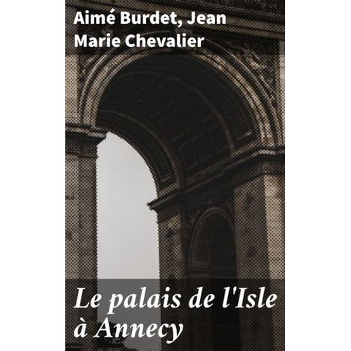 Le Palais De L'isle À Annecy