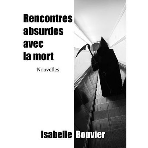 Rencontres Absurdes Avec La Mort