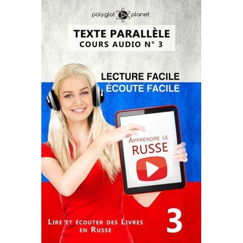Apprendre Le Russe - Écoute Facile - Lecture Facile - Texte Parallèle Cours Audio N° 3