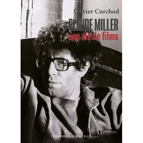 Claude Miller, Une Vie De Films