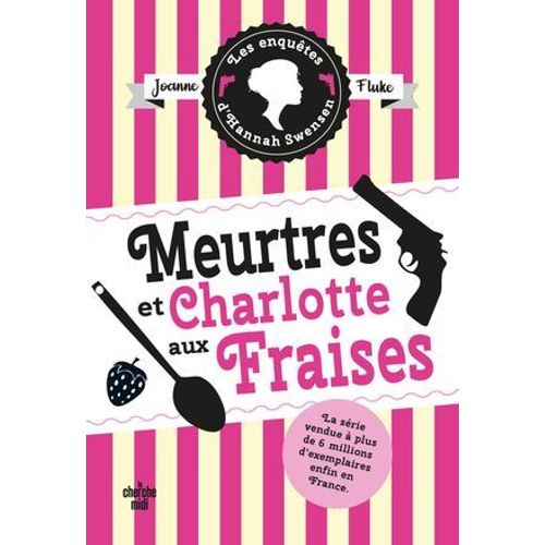 Les Enquêtes D'hannah Swensen - Tome 2 Meurtres Et Charlotte Aux Fraises