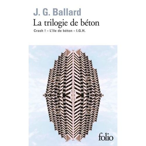 La Trilogie De Béton (Crash!, L'île De Béton, I.G.H.)