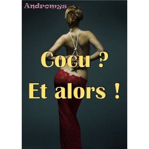 Cocu ? Et Alors !