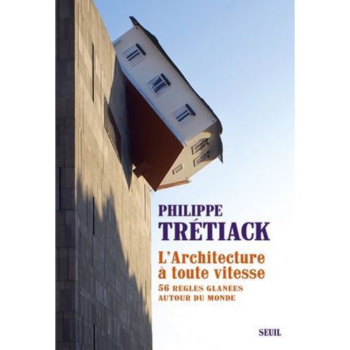 L'architecture À Toute Vitesse. 56 Règles Glanées Autour Du Monde