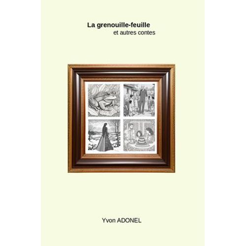 La Grenouille-Feuille Et Autres Contes