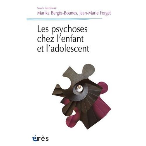 Les Psychoses Chez L'enfant Et L'adolescent