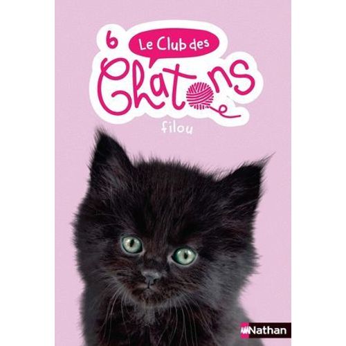 Le Club Des Chatons - Filou - Tome 6