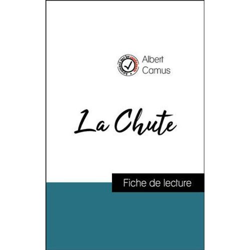 Analyse De L'oeuvre : La Chute (Résumé Et Fiche De Lecture Plébiscités Par Les Enseignants Sur Fichedelecture.Fr)