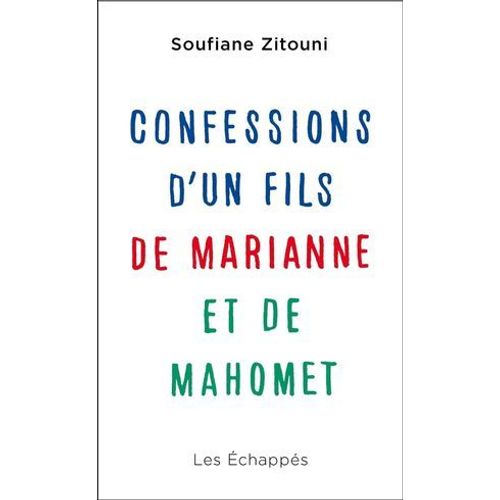 Confessions D'un Fils De Marianne Et De Mahomet