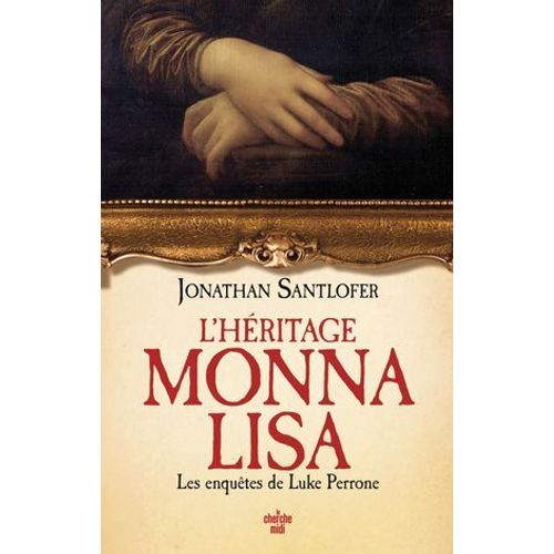 L'héritage Monna Lisa - Les Enquêtes De Luke Perrone