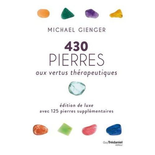 430 Pierres Aux Vertus Thérapeutiques - Edition De Luxe Avec 125 Pierres Supplémentaires