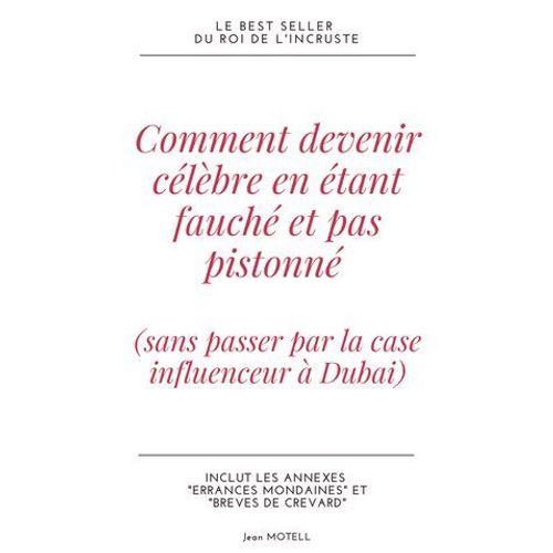 Comment Devenir Célèbre En Étant Fauché Et Pas Pistonné (Sans Passer Par La Case Influenceur À Dubai)