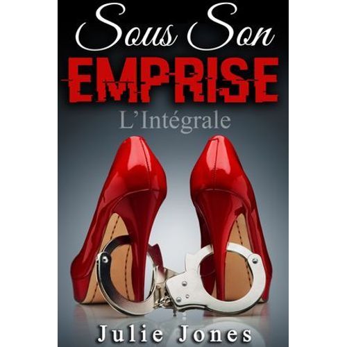Sous Son Emprise (L'intégrale)